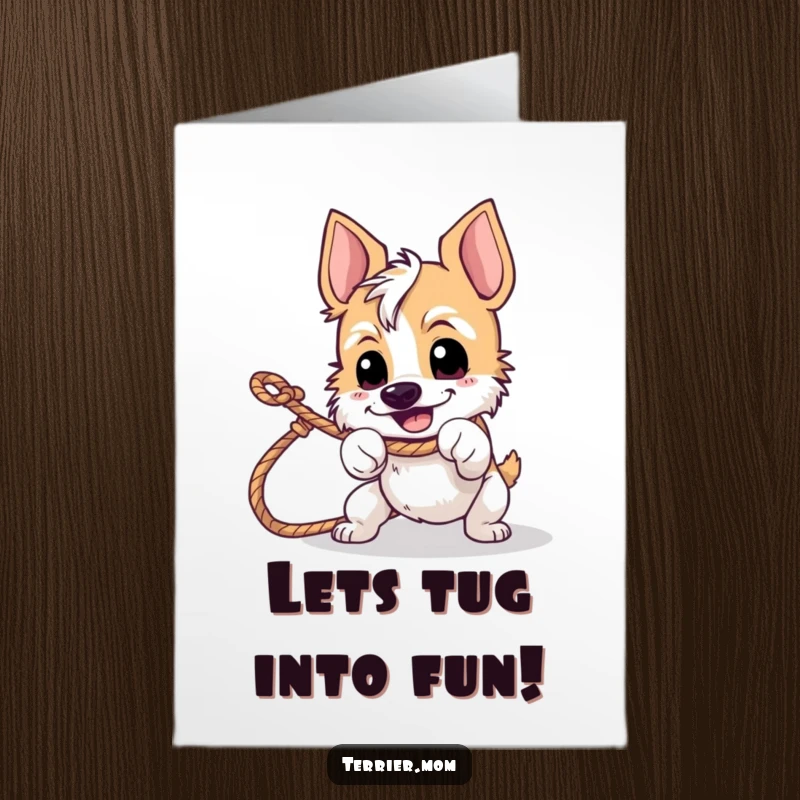 Funny Free Printable Birthday Card: Happy terrier playfully pulling on a rope with determined focus.