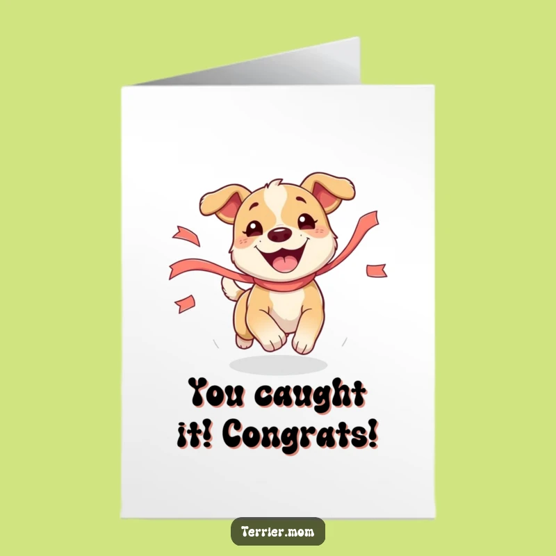 Free Printable Congrats Card: Energetic Dog's Ribbon Chase Celebration, Funny Downloadable!