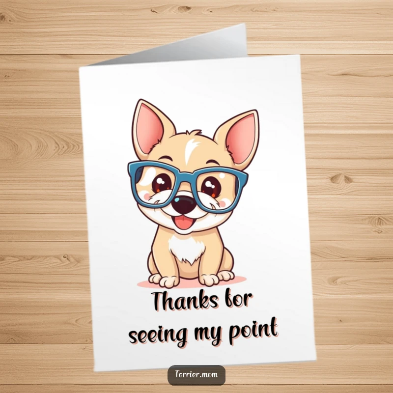 Funny free printable thank you card of a terrier wearing large reading glasses and smiling. Adorable and witty.